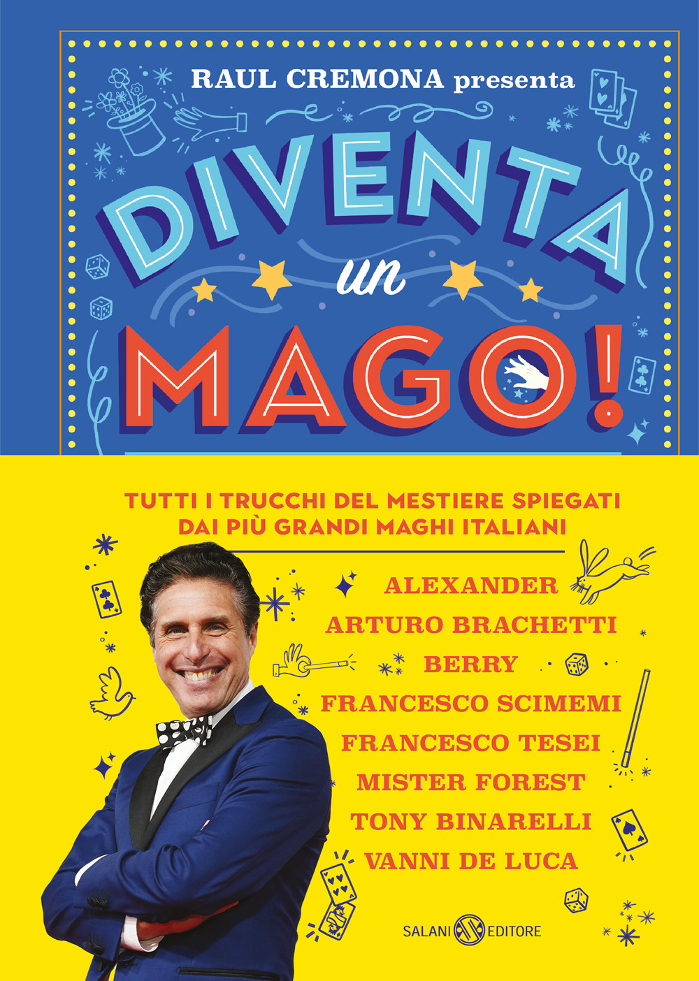 Diventa un mago! Tutti i trucchi del mestiere spiegati dai più grandi maghi italiani