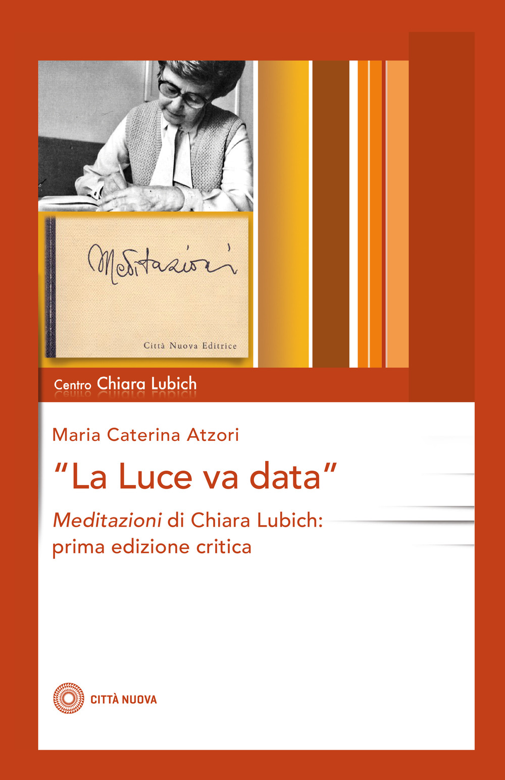 La luce va data. Meditazioni di Chiara Lubich