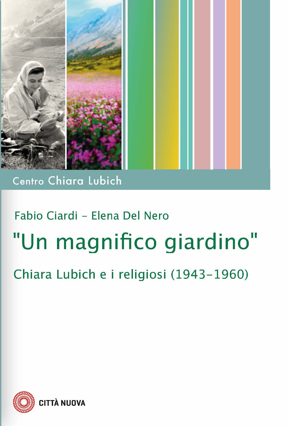 Un magnifico giardino. C. Lubich e i religiosi (1943-60)