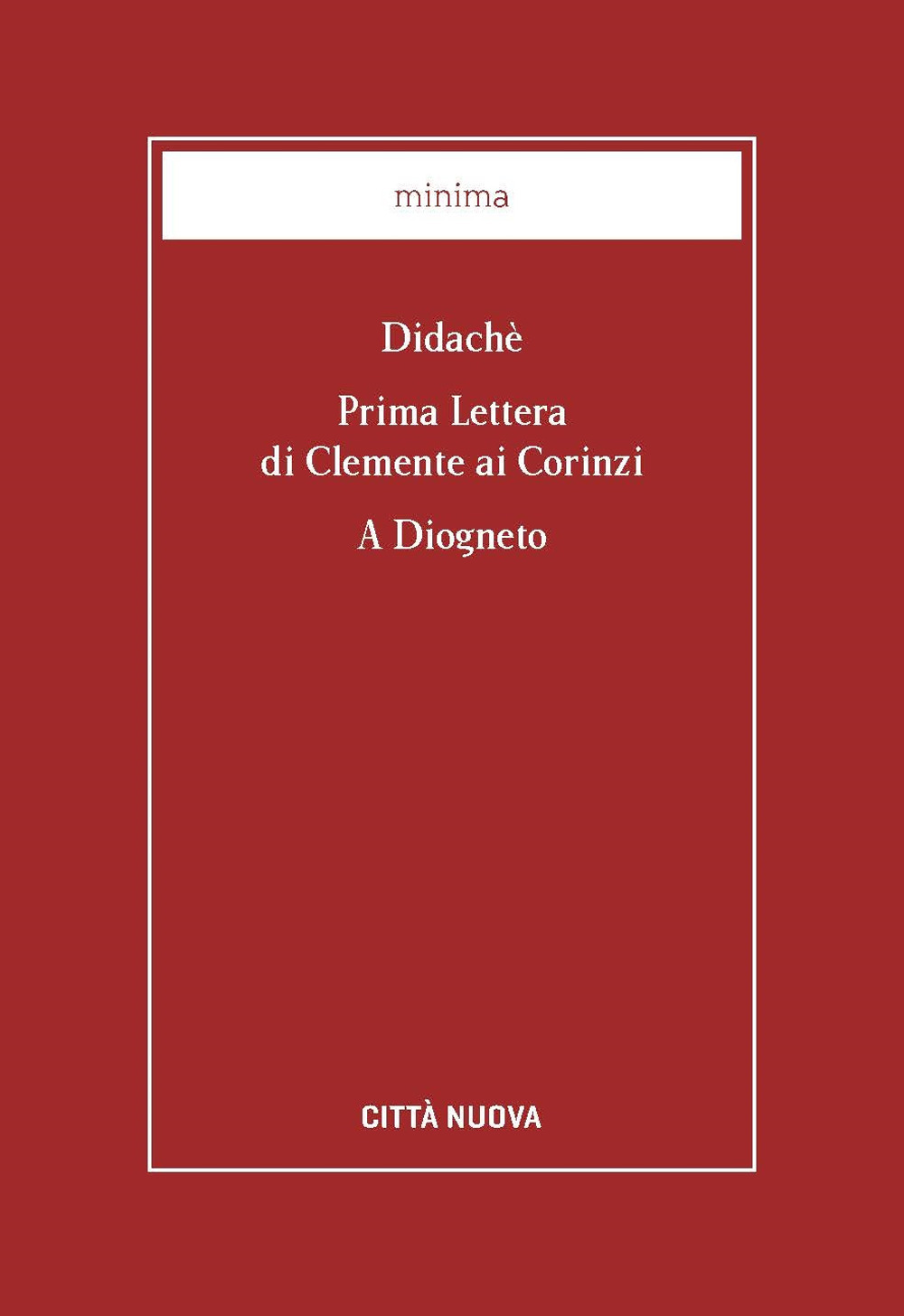 Didaché-Prima lettera di Clemente ai Corinzi-A Diogneto