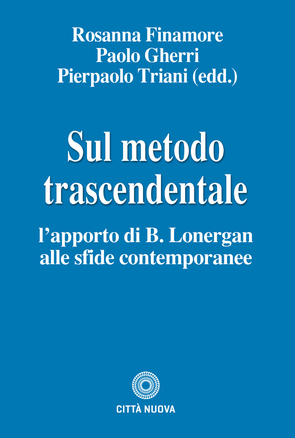 Sul metodo trascendentale. L'apporto di B. Lonergan alle sfide contemporanee