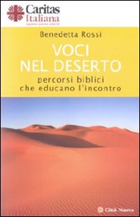 Voci nel deserto. Percorsi biblici che educano l'incontro