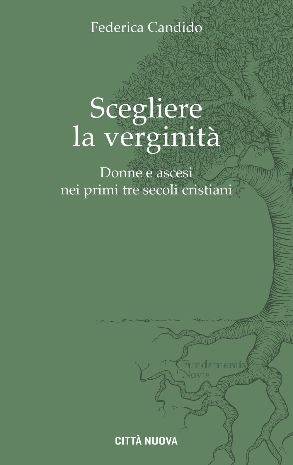 Scegliere la verginità. Donne e ascesi nei primi tre...