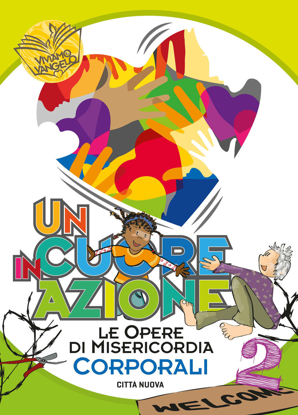Un cuore in azione. Vol. 2: Opere di misericordia corporali