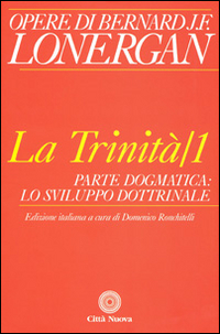 La trinità. Vol. 1: Parte dogmatica, lo sviluppo dottrinale