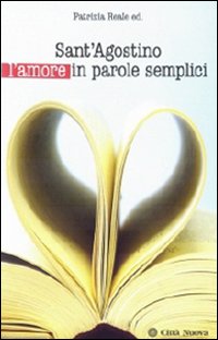 Sant'Agostino l'amore in parole semplici