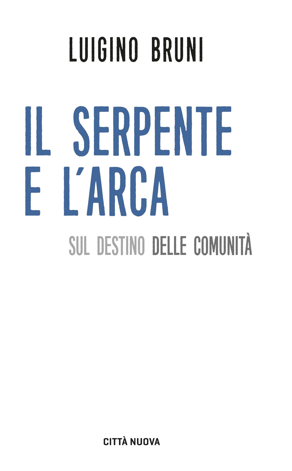 Il serpente e l'arca. Sul destino delle comunità