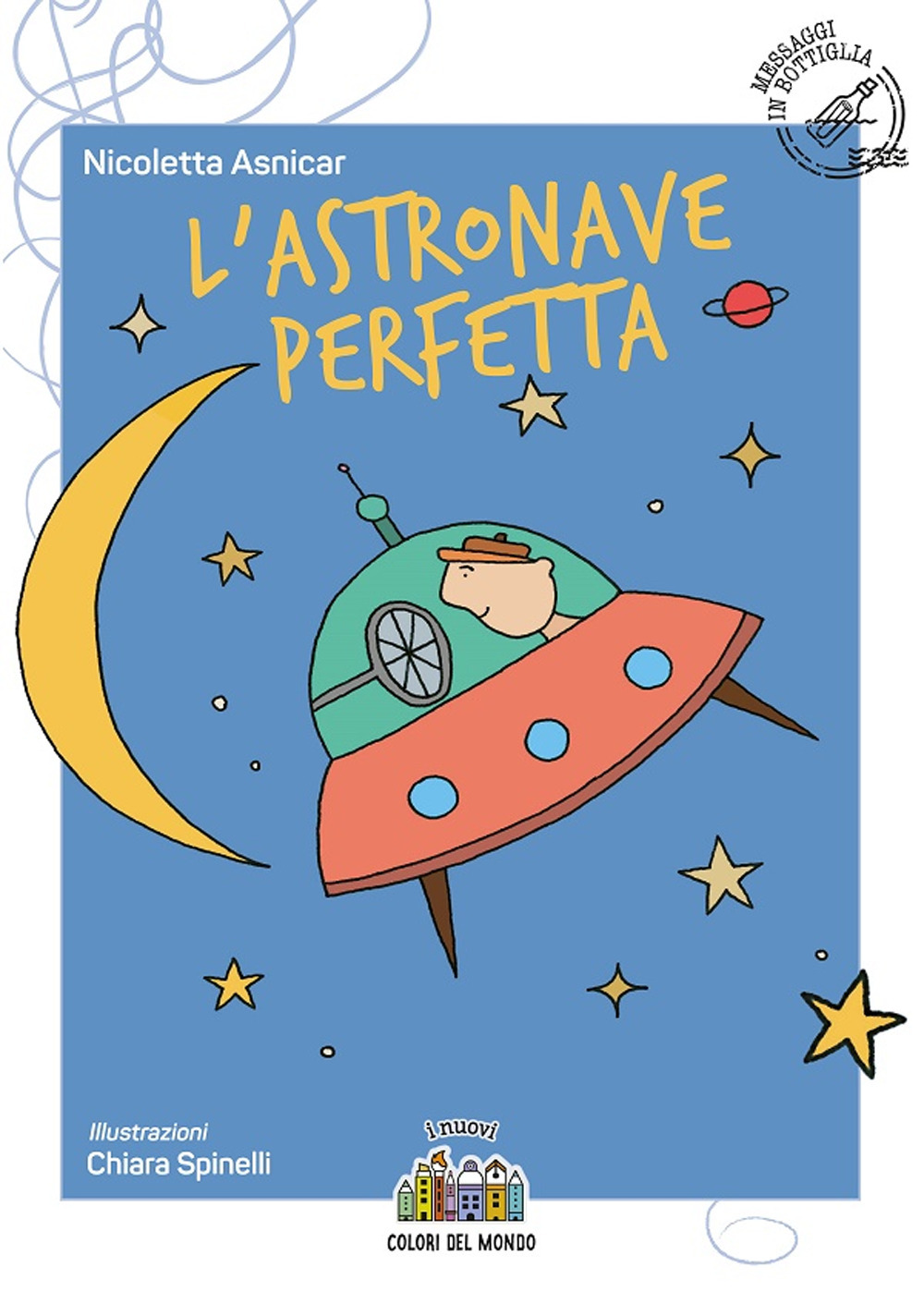 L'astronave perfetta. Ediz. illustrata