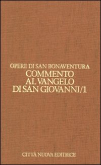 Opere. Vol. 7/1: Commento al Vangelo di san Giovanni. Cap. 1-10