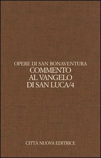 Opere. Vol. 9/4: Commento al Vangelo di san Luca