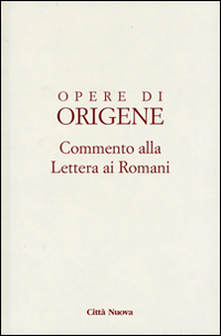 Opere di Origene. Testo latino a fronte. Vol. 14/1: Commento alla Lettera ai romani