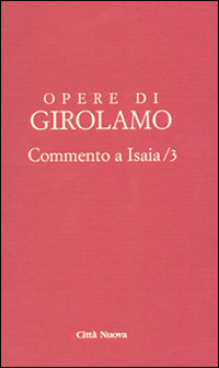 Opere di Girolamo. Vol. 3: Commento a Isaia