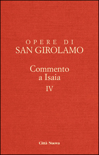 Opere di Girolamo. Vol. 4: Commento a Isaia