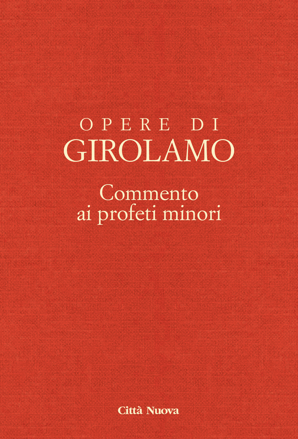 Opere di Girolamo. Vol. 8: Commento ai profeti minori