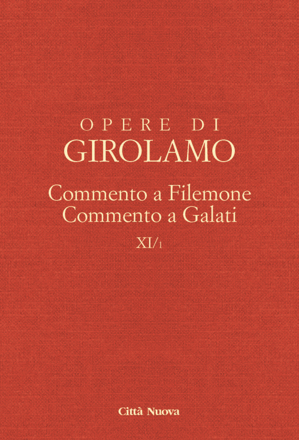 Opere di Girolamo. Vol. 11/1: Commento a Filemone-Commento a Galati