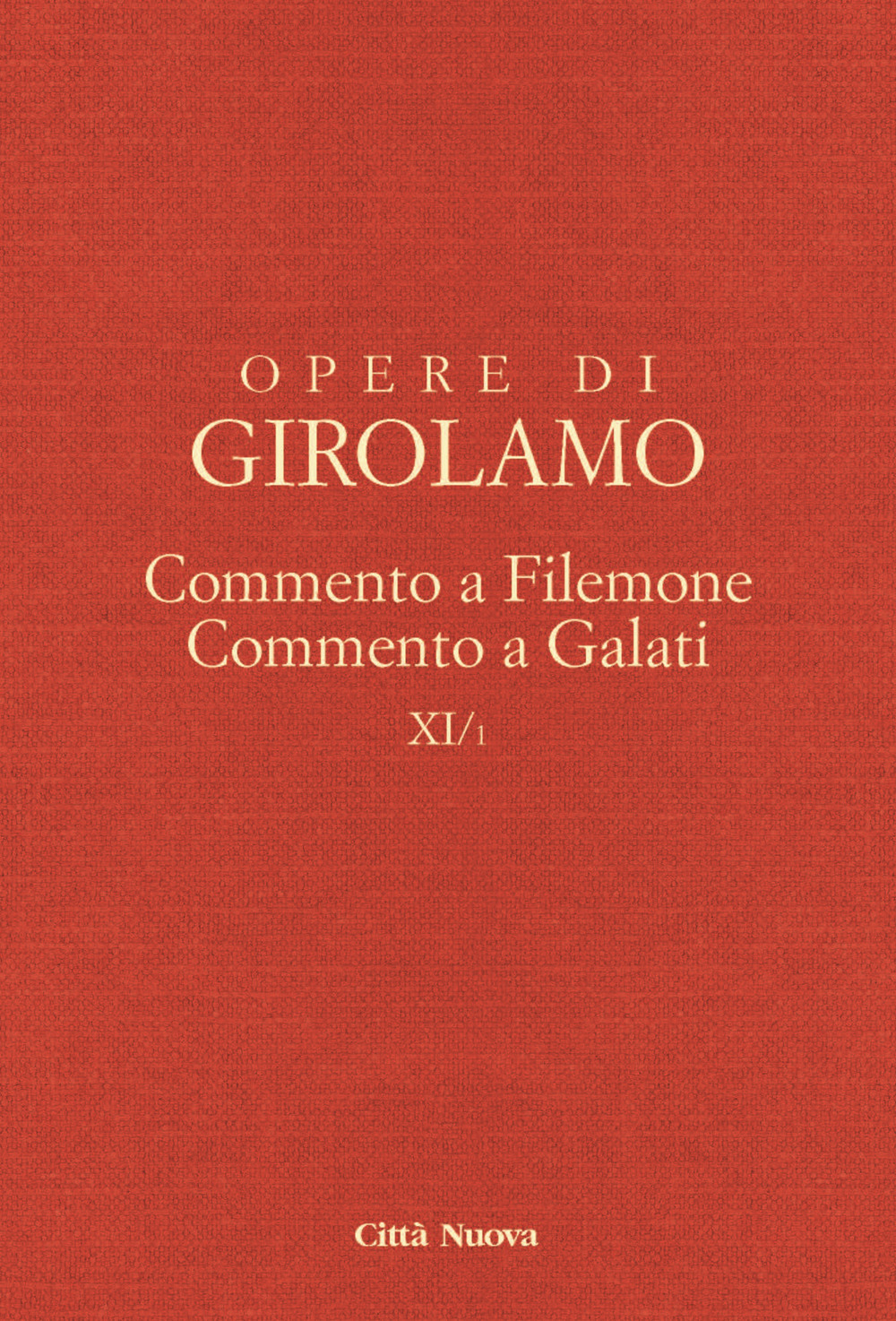 Opere di Girolamo. Vol. 11/1: Commento a Filemone-Commento a Galati