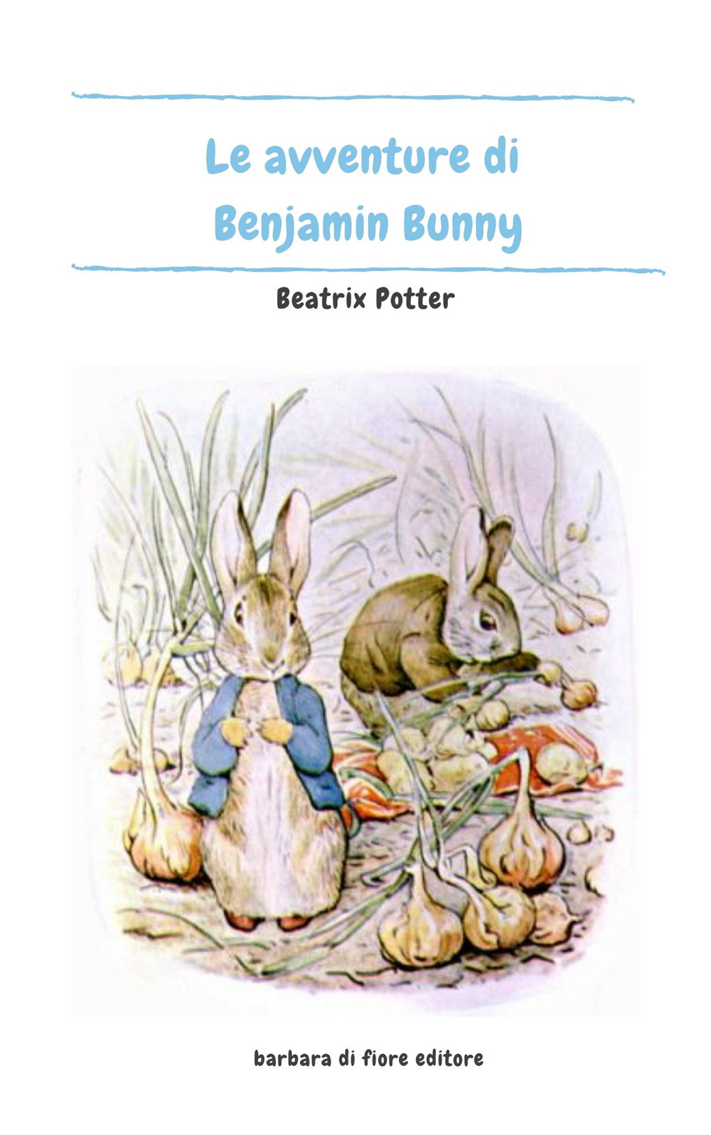 Le avventure di Benjamin Bunny. Ediz. illustrata