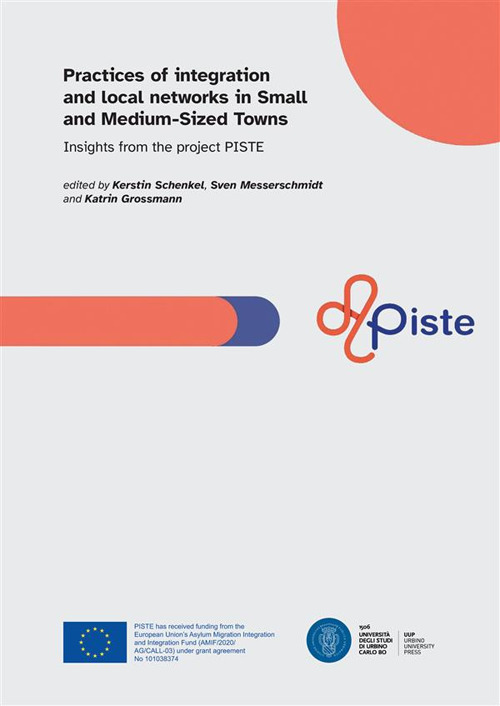 Practices of integration and local networks in small and medium-sized towns. Insights from the project PISTE - Libro - Urbino University Press