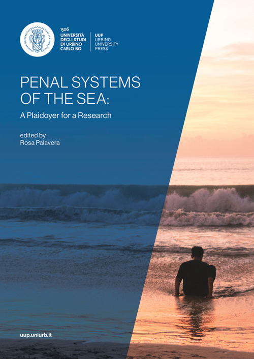 Penal systems of the sea. A plaidoyer for a research - Libro - Urbino University Press
