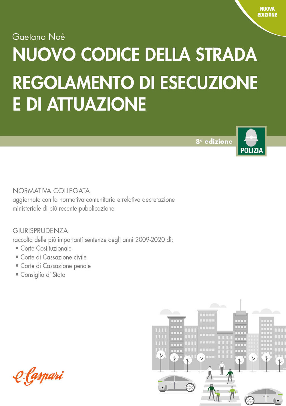 Nuovo codice della strada. Regolamento di esecuzione e di attuazione. Nuova ediz.