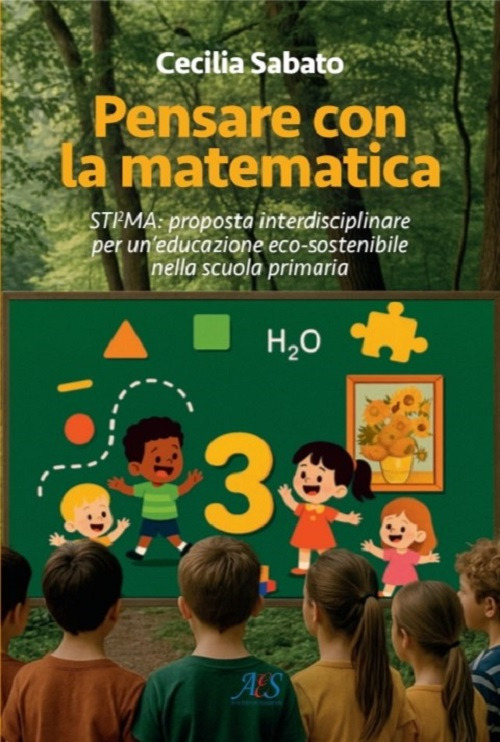 Pensare con la matematica. Sti2ma: proposta interdisciplinare per un'educazione eco-sostenibile nella scuola primaria