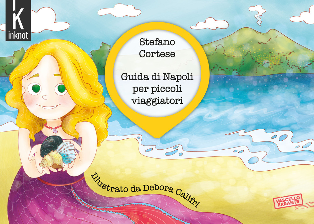 Guida di Napoli per piccoli viaggiatori. Ediz. illustrata