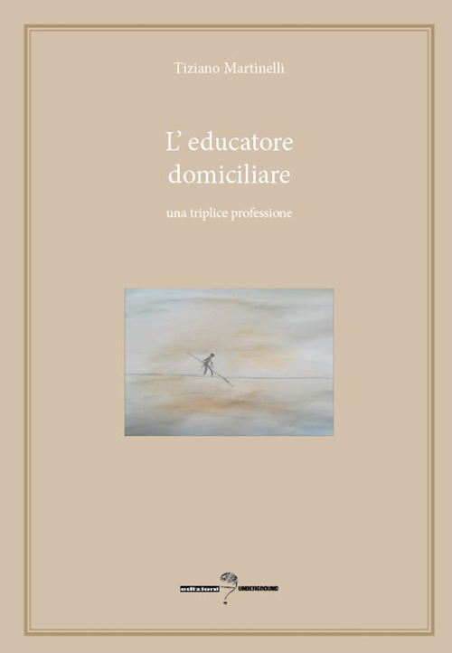 L'educatore domiciliare. Una triplice professione