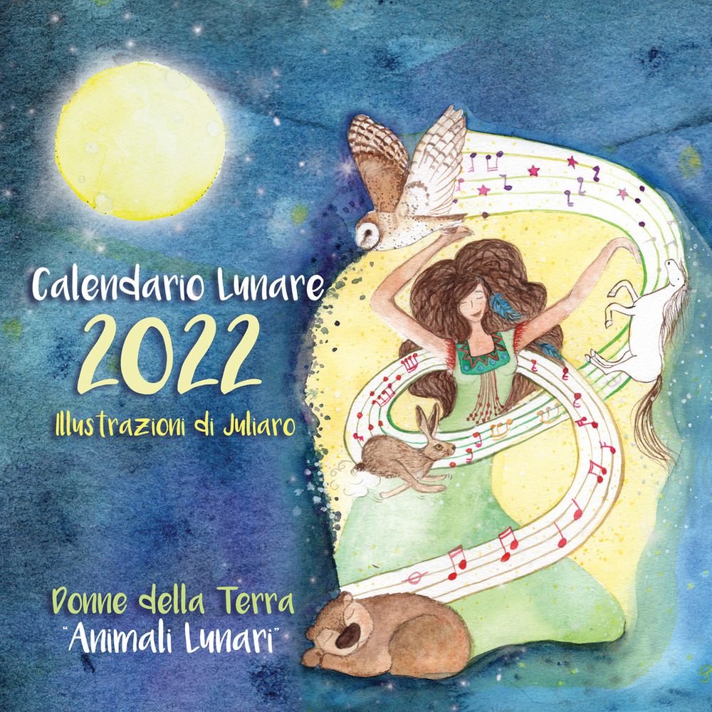 Calendario lunare 2022. Donne della Terra. Animali lunari - Libro - PM edizioni