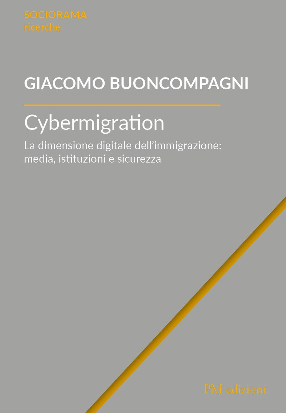 Cybermigration. La dimensione digitale dell'immigrazione: media, istituzioni e sicurezza