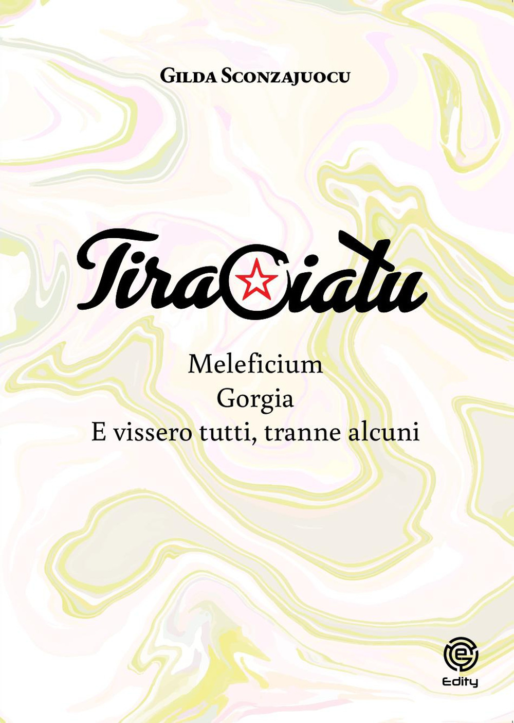 Tiraciatu. Maleficium. Gorgia. E vissero tutti, tranne alcuni