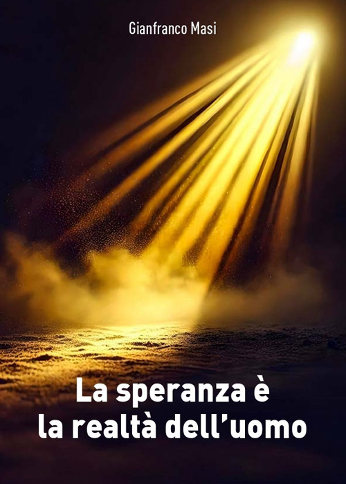 La speranza è la realta dell'uomo