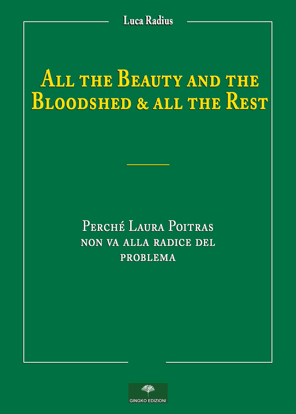 All the beauty and the bloodshed & all the rest. Perché Laura Poitras non va alla radice del problema