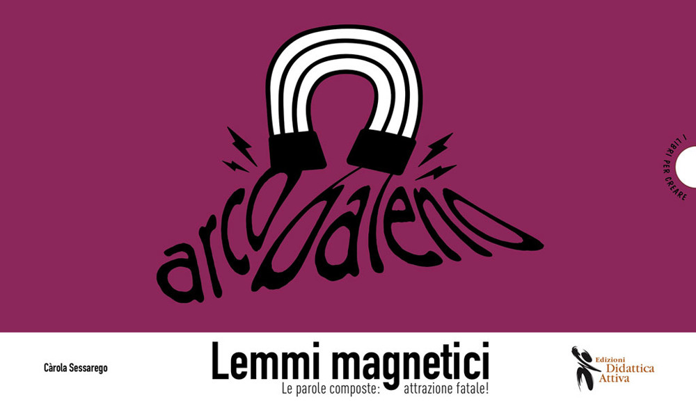 Lemmi magnetici. Le parole composte: attrazione fatale!