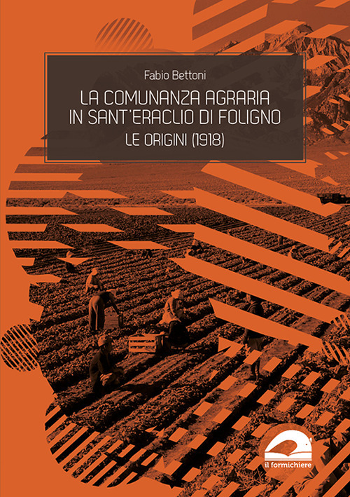 La comunanza agraria in Sant'Eraclio di Foligno. Le origini (1918)