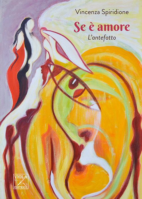 Se è amore. L'antefatto - Vincenza Spiridione - Libro - Viola Editrice