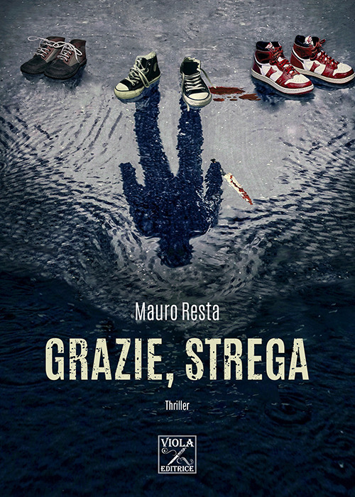 Grazie, strega - Mauro Resta - Libro - Viola Editrice