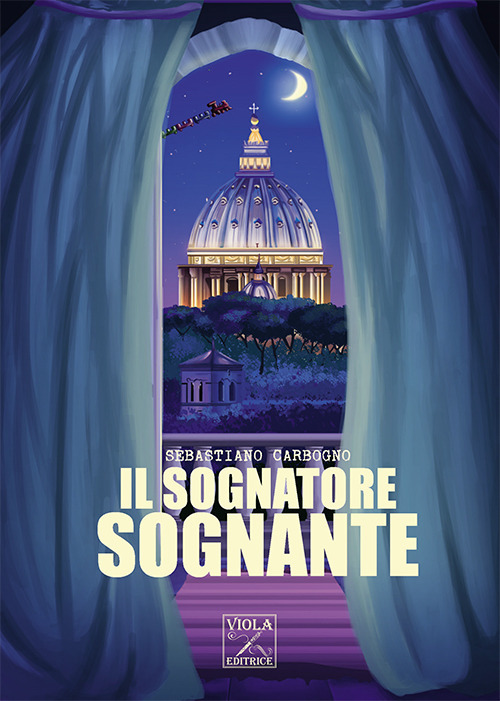Il sognatore sognante - Sebastiano Carbogno - Libro - Viola Editrice