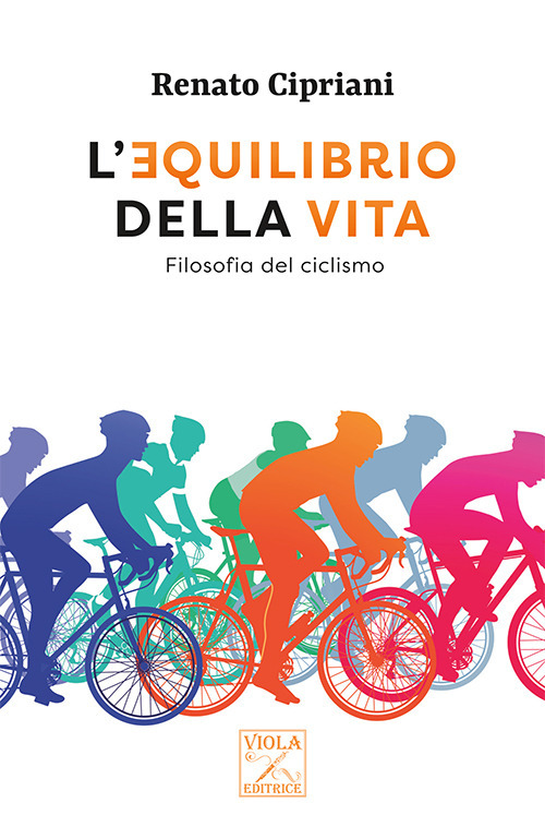 L'equilibrio della vita. Filosofia del ciclismo