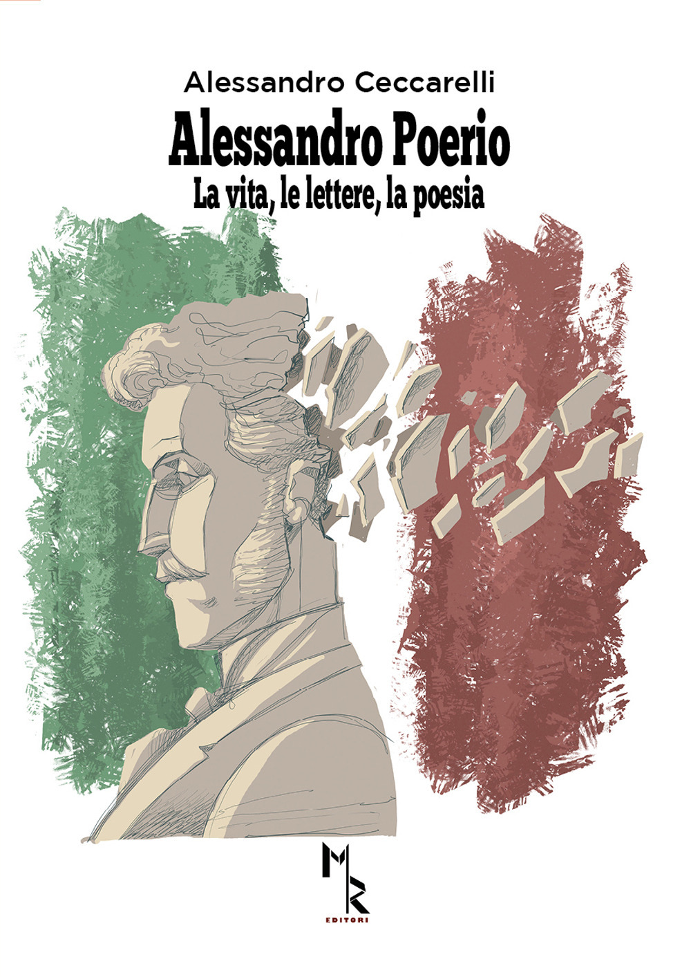 Alessandro Poerio. La vita, le lettere, la poesia - Alessandro Ceccarelli - Libro - Mreditori