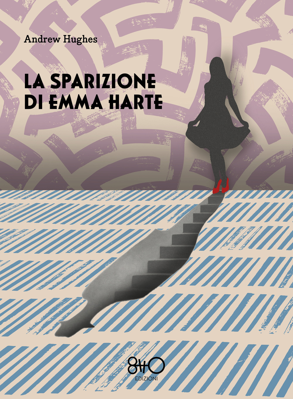 La sparizione di Emma Harte - Andrew Hughes - Libro - 8TTO Edizioni