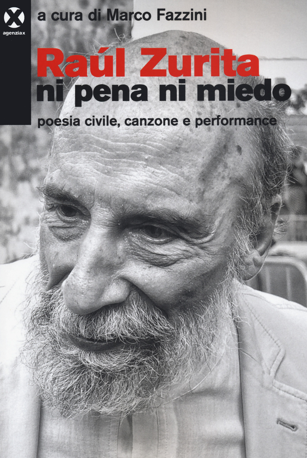 Raúl Zurita «Ni pena ni miedo». Poesia civile, canzone e performance