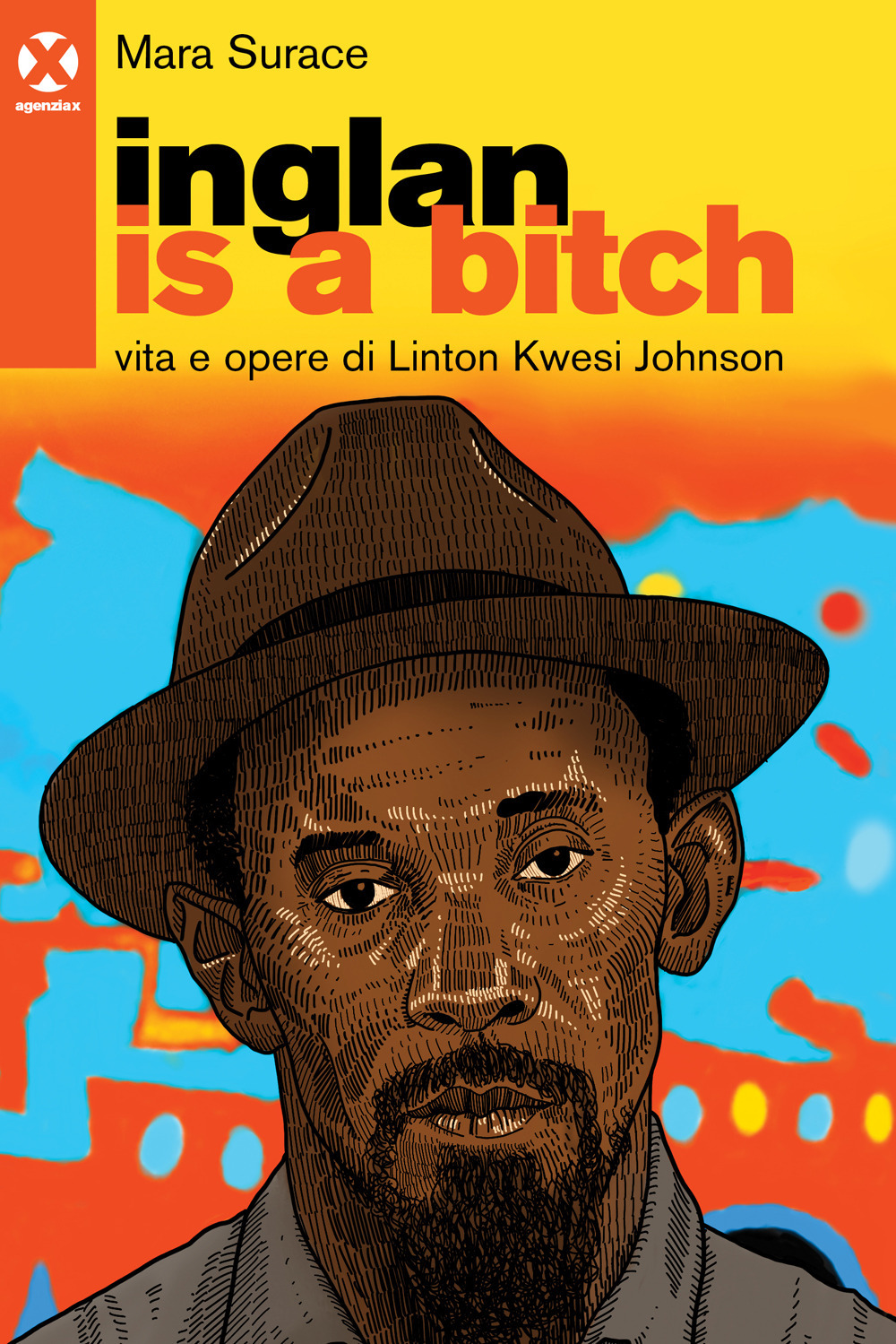 Inglan is a bitch. Vita e opere di Linton Kwesi Johnson