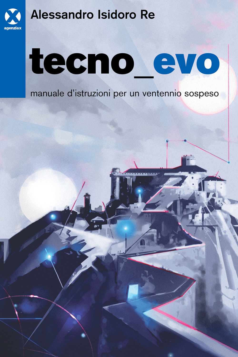 Tecnoevo. Manuale d'istruzioni per un ventennio sospeso