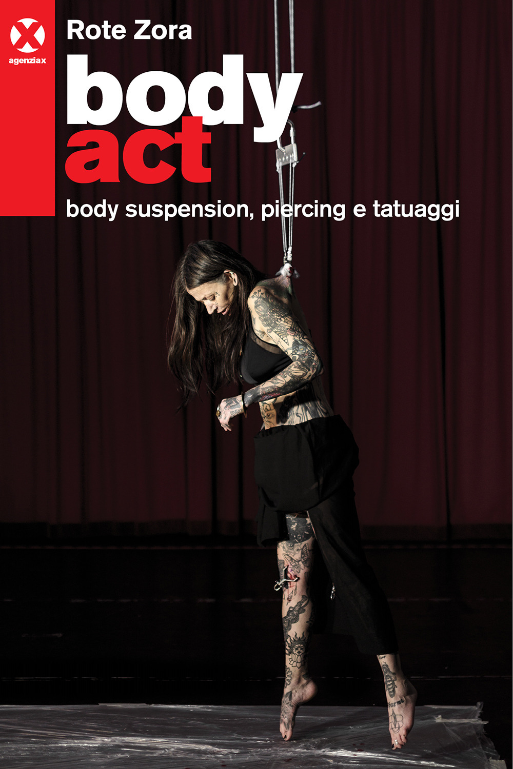 Body act. Body suspension, piercing e tatuaggi. Ediz. a colori