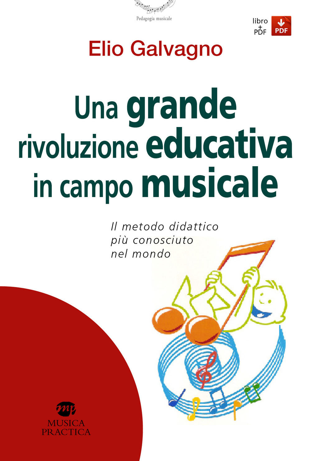Una grande rivoluzione educativa in campo musicale. Il metodo didattico più conosciuto al mondo. Con Contenuto digitale per download e accesso online