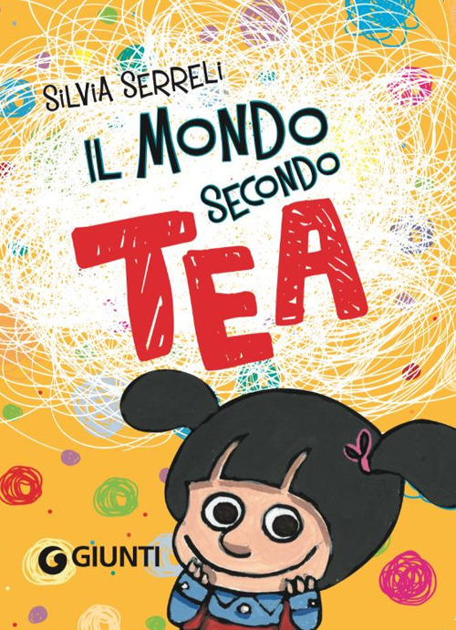 Tea. Il mondo secondo Tea. Con Giocattolo