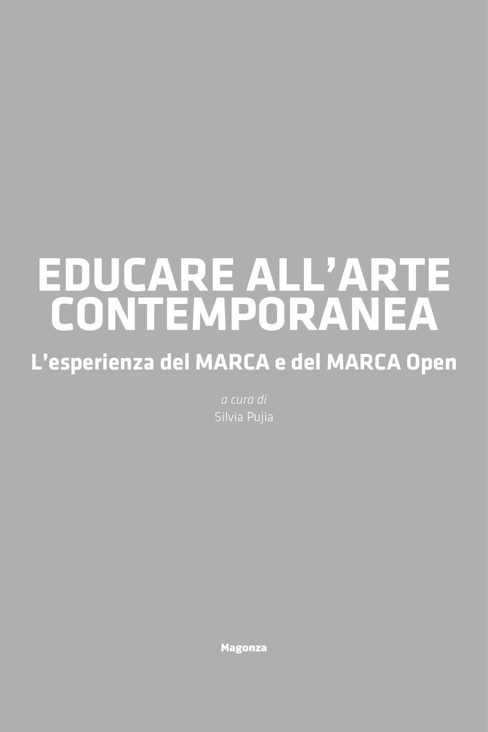 Educare all'arte contemporanea. L'esperienza del MARCA e del MARCA Open