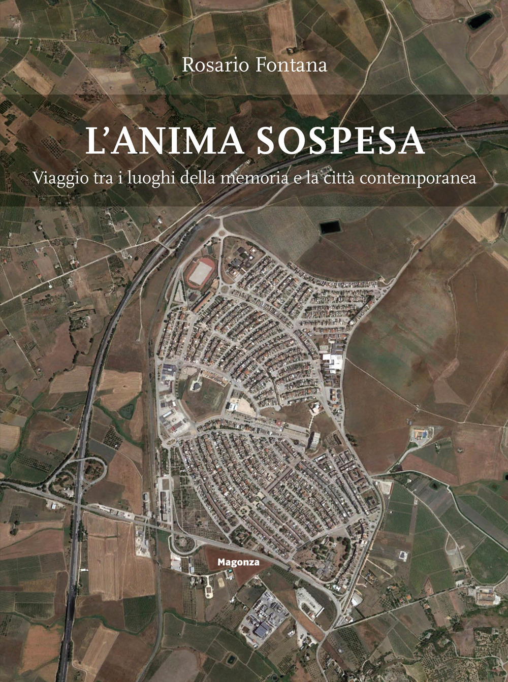 L'anima sospesa. Viaggio tra i luoghi della memoria e la città contemporanea