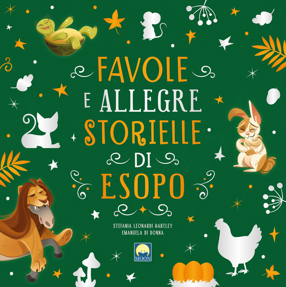 Favole e allegre storielle di Esopo - Stefania Leonardi Hartley - Libro - Moon