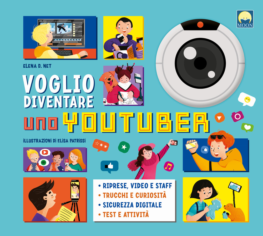 Voglio diventare uno youtuber - Elena D. Net - Libro - Moon